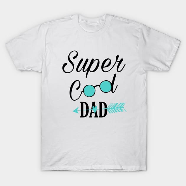 Super Cool Dad T-Shirt by Family shirts